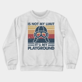 The Sky Is Not My Limit It’s My Playground Crewneck Sweatshirt